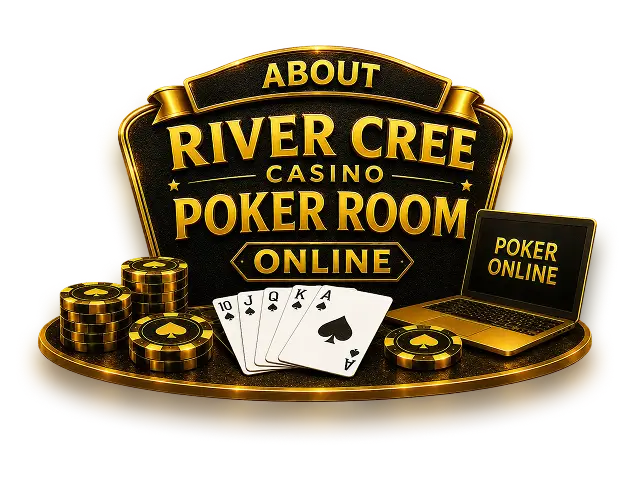 About River Cree Casino Poker Room Online